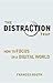 The Distraction Trap: How to Focus in a Digital World