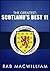 The Greatest: Scotland's Be...