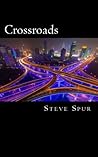 Crossroads: A Guide to Finding Your Path Crossroads: A Guide to Finding Your Path