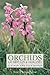 Orchids of Britain and Ireland by Anne Harrap