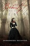 Beauty Who Loved The Beast Beauty Who Loved The Beast