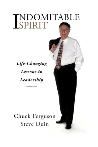 Indomitable Spirit: Life-Changing Lessons in Leadership (Updated Edition)