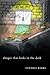 Danger That Lurks in the Dark by Cynthia Banks