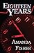 Eighteen Years by Amanda Fisher