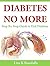 Diabetes - A Guide to a Better You: A Better Life Starts Today: Learn How What You Eat Controls How You Feel: Including Meal Plan Charts to Get You Started
