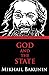God and the State: Dialectics Annotated Edition