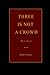 Three is Not a Crowd by Robert Chasse