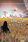 I Made it this Far: The First Half of My Life
