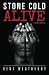 Stone Cold Alive by Kent Weatherby