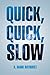 Quick, Quick, Slow