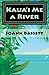 Kaua'i Me a River An Islands of Aloha Mystery (Islands of Aloha Mystery Series) by JoAnn Bassett