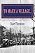 To Make a Village...: The Founding of Cambridge, NY (Tales of the Old Cambridge District)
