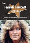 The Farrah Fawcett Handbook - Everything You Need to Know about Farrah Fawcett