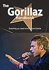 The Gorillaz Handbook - Everything You Need to Know about Gorillaz The Gorillaz Handbook - Everything You Need to Know about Gorillaz