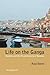 Life on the Ganga: Boatmen ...