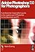 Adobe Photoshop 7.0 for Photographers: A Professional Image Editor's Guide to the Creative Use of Photoshop for the Macintosh and PC