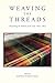 Weaving the Threads: Discovering the Patterns of our Lives: 1922 - 2012