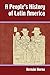 A People's History of Latin America