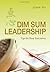 Dim Sum Leadership
