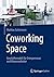 Coworking Space: Geschäftsmodell für Entrepreneure und Wissensarbeiter (German Edition)
