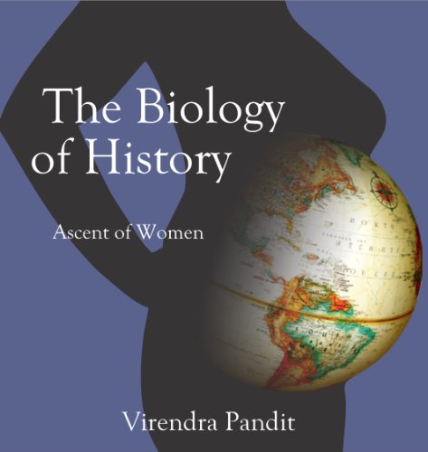 The Biology Of History - Ascent of Women (Kindle Edition)