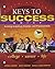 Keys to Success: Building Analytical, Creative and Practical Skills [with MyStudentSuccessLab & eText Access Card]