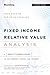 Fixed Income Relative Value Analysis: A Practitioners Guide to the Theory, Tools, and Trades (Bloomberg Financial)