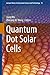 Quantum Dot Solar Cells (Lecture Notes in Nanoscale Science and Technology, 15)