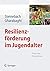 Resilienzförderung im Jugen...