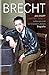 Bertolt Brecht - Lebenskunst in finsteren Zeiten