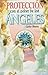Protección con el poder de los Ángeles