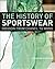 The History of Sportswear: Fashion from Chanel to Wang (Arden Shakespeare)
