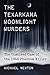 The Texarkana Moonlight Murders: The Unsolved Case of the 1946 Phantom Killer