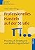 Professionelles Handeln auf der Straße. Praxisbuch Streetwork und Mobile Jugendarbeit