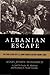 Albanian Escape: The True S...