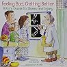 Feeling Bad, Getting Better by Tom McGrath R. W. Alley