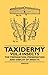 Taxidermy Vol. 4 Insects - The Preparation, Preservation and Display of Insects