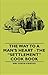 The Way to a Man's Heart—The "Settlement" Cook Book