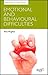Parenting a Child with Emotional and Behavioural Difficulties by Daniel A. Hughes