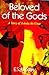 beloved of the gods