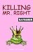 Killing Mr. Right