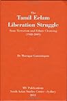 "The Tamil Eelam Liberation Struggle” State Terrorism and Ethnic Cleansing (1948-2009)