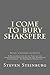 I Come to Bury Shakespere