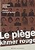 Le piège Khmer rouge