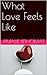 What Love Feels Like