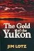The Gold of the Yukon: Daws...