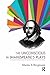 The Unconscious in Shakespeare's Plays by Martin S. Bergmann