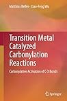 Transition Metal Catalyzed Carbonylation Reactions