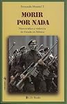 Morir por nada. Narcotrafico y violencia de Estado en Mexico (Spanish Edition) Morir por nada. Narcotrafico y violencia de Estado en Mexico (Spanish Edition)