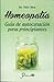 Homeopata: Guia de Autocuracion Para Principiantes,  (Homeopathic Self-Healing Guide for Beginners)